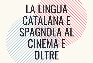 17, 21 e 24 marzo 2022 - Workshop: la lingua catalana e spagnola al cinema e oltre