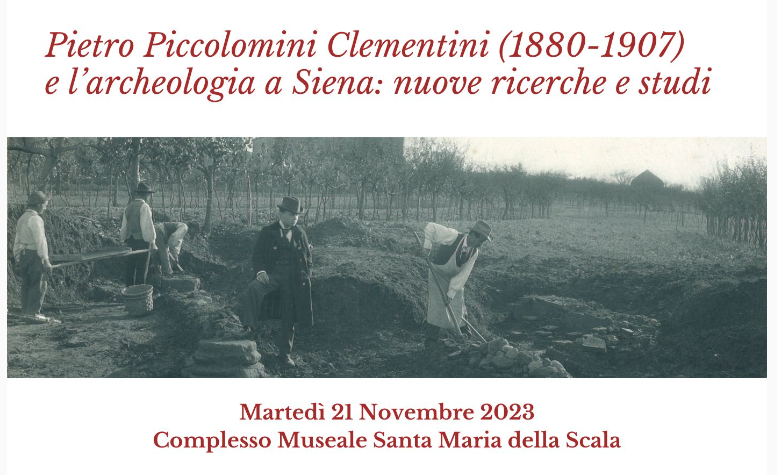 21/11/2023 - Un pomeriggio di archeologia senese: Pietro Piccolomini Clementini (1880-1907) e l'archeologia a Siena: nuove ricerche e studi