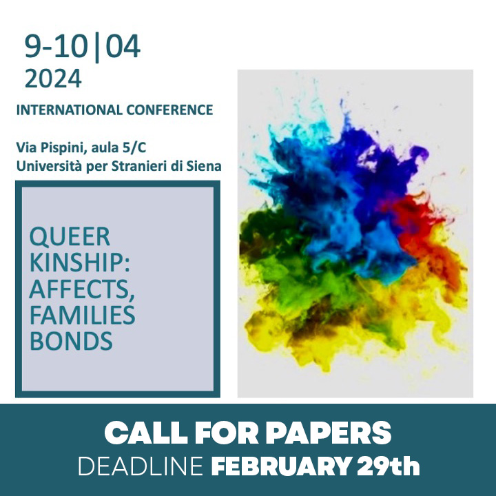 Call for Papers del Convegno Internazionale: Queer Kinship: Families, Bonds, Affects / Parentele queer: famiglie, legami, affetti (proposte entro il 29/2/24)