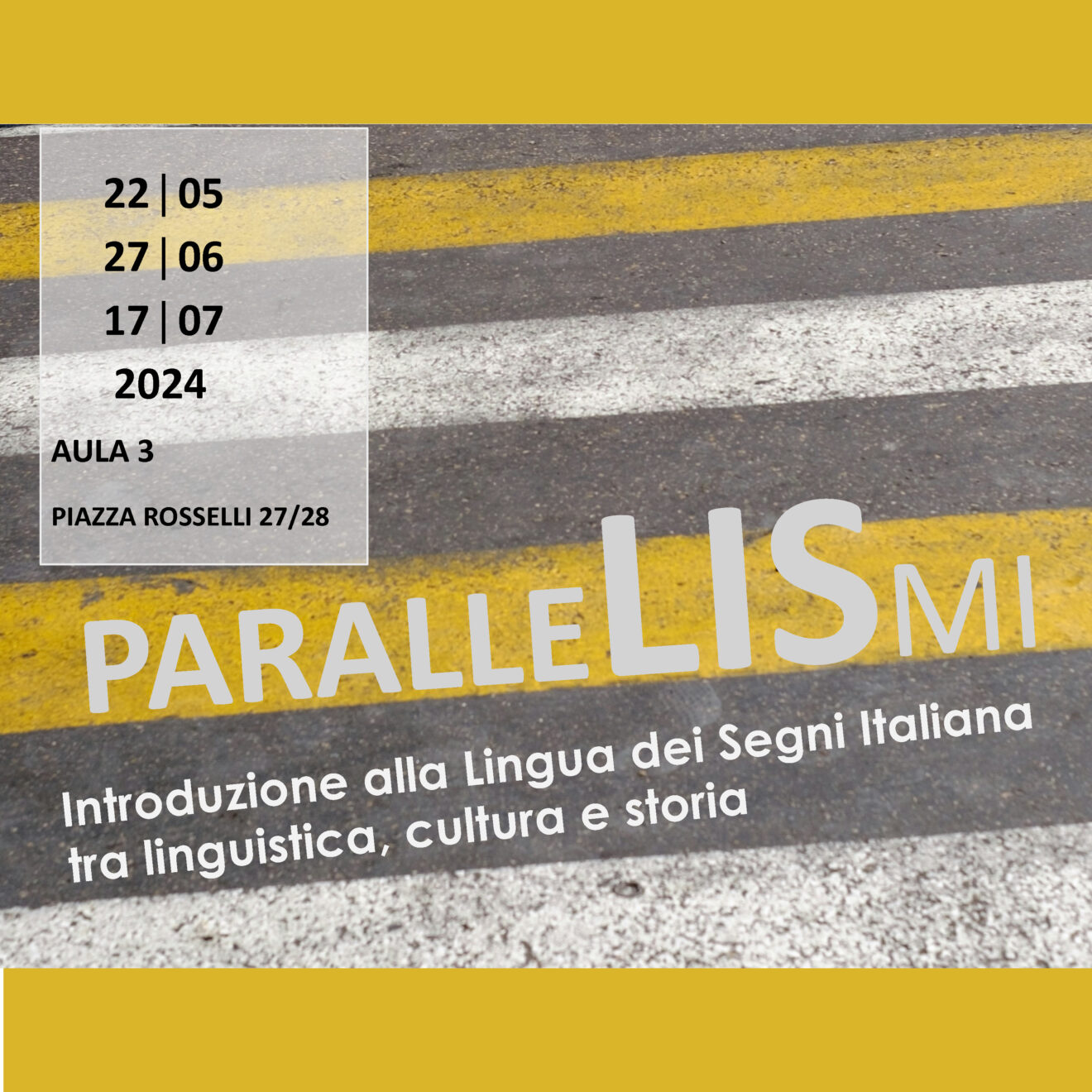 22/05, 27/06, 17/07/2024 - ParalleLISmi. Introduzione alla Lingua dei Segni Italiana, tra linguistica, cultura e storia