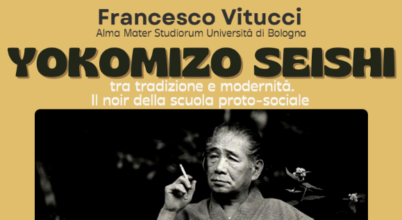 18/10/2024 - Yokomizo Seishi: Tra tradizione e modernità. Il noir della scuola proto-sociale.